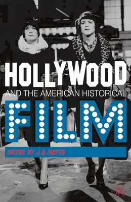 Hollywood i amerykański film historyczny - Hollywood and the American Historical Film