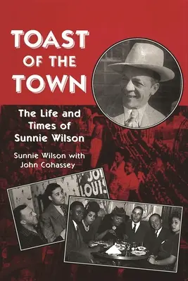 Toast of the Town: Życie i czasy Sunnie Wilson - Toast of the Town: The Life and Times of Sunnie Wilson