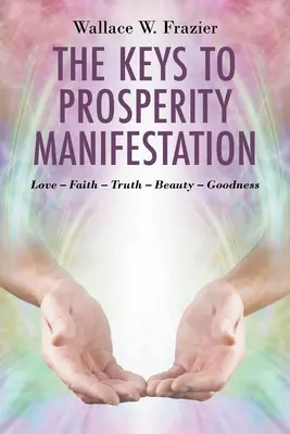 Klucze do manifestacji dobrobytu - The Keys To Prosperity Manifestation