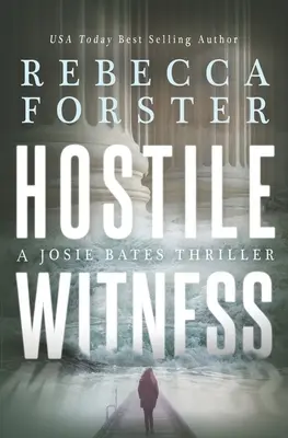 Wrogi świadek: Thriller Josie Bates - Hostile Witness: A Josie Bates Thriller