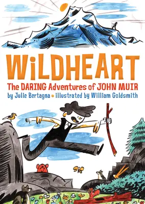 Dzikie serce: Odważne przygody Johna Muira - Wildheart: The Daring Adventures of John Muir