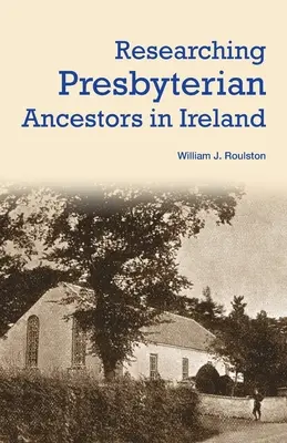 Badanie prezbiteriańskich przodków w Irlandii - Researching Presbyterian Ancestors in Ireland