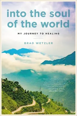 W głąb duszy świata: Moja podróż do uzdrowienia - Into the Soul of the World: My Journey to Healing