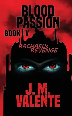 Blood Passion Księga V: Zemsta Rachael - Blood Passion Book V: Rachael's Revenge