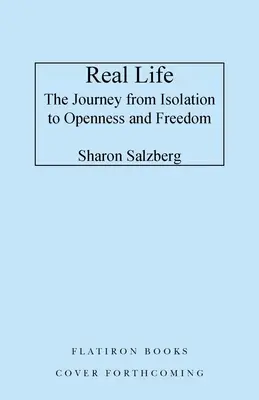 Prawdziwe życie: Podróż od izolacji do otwartości i wolności - Real Life: The Journey from Isolation to Openness and Freedom