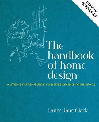 Podręcznik projektowania domów: Plan architekta dotyczący kształtowania domu - The Handbook of Home Design: An Architect's Blueprint for Shaping Your Home