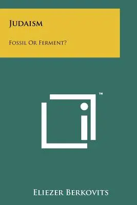 Judaizm: Skamielina czy ferment? - Judaism: Fossil Or Ferment?