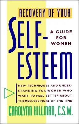 Odzyskaj poczucie własnej wartości: Poradnik dla kobiet - Recovery of Your Self-Esteem: A Guide for Women