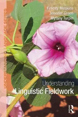 Zrozumieć lingwistyczną pracę w terenie - Understanding Linguistic Fieldwork