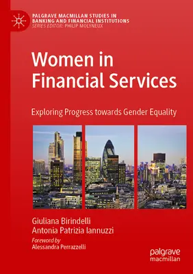 Kobiety w usługach finansowych: Odkrywanie postępów w kierunku równości płci - Women in Financial Services: Exploring Progress Towards Gender Equality