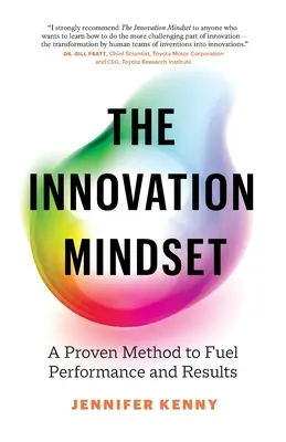 Nastawienie na innowacje: Sprawdzona metoda napędzania wydajności i wyników - The Innovation Mindset: A Proven Method to Fuel Performance and Results