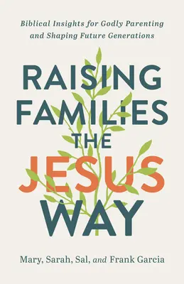 Wychowywanie rodzin na sposób Jezusa - Raising Families the Jesus Way