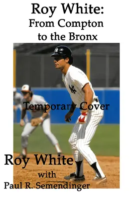 Roy White: Od Compton do Bronxu - Roy White: From Compton to the Bronx