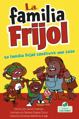 La Familia Frijol Construye Una Casa (Fasolki budują dom) - La Familia Frijol Construye Una Casa (the Beans Build a House)