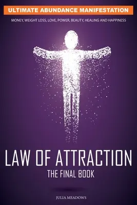 Prawo przyciągania: Sekretny klucz do zamanifestowania biznesu, związków i zmiany życia, której pragniesz - The Law of Attraction: The Secret Key To Manifesting Business, Relationships & The Change of Life You Desire