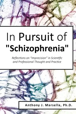 W pogoni za schizofrenią: Refleksje na temat nieprecyzyjności w myśli i praktyce naukowej i zawodowej - In Pursuit of Schizophrenia: Reflections on Imprecision in Scientific and Professional Thought and Practice