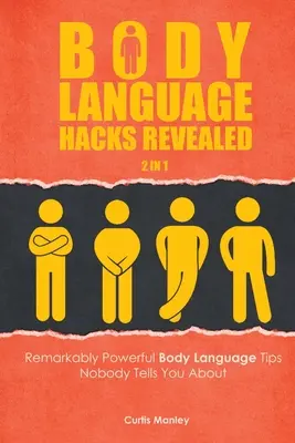 Body Language Hacks Revealed 2 In 1: Niezwykle potężne wskazówki dotyczące mowy ciała, o których nikt ci nie mówi - Body Language Hacks Revealed 2 In 1: Remarkably Powerful Body Language Tips Nobody Tells You About