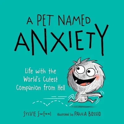 Zwierzak zwany Lękiem: Życie z najsłodszym na świecie towarzyszem z piekła rodem - A Pet Named Anxiety: Life with the World's Cutest Companion from Hell
