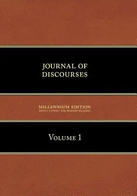 Journal of Discourses, tom 1 - Journal of Discourses, Volume 1