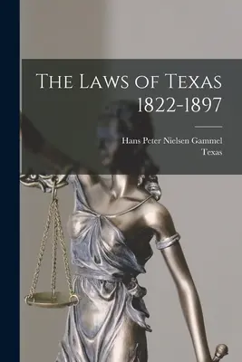 Prawa Teksasu 1822-1897 - The Laws of Texas 1822-1897