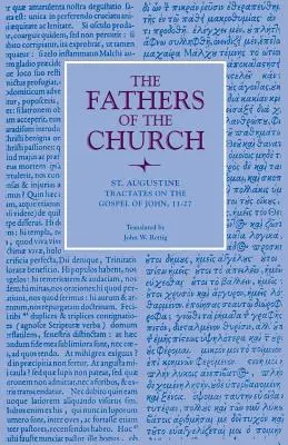 Traktaty o Ewangelii Jana, 11-27 - Tractates on the Gospel of John, 11-27