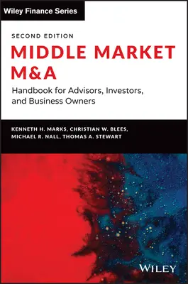 Fuzje i przejęcia na rynku średnim: Podręcznik dla doradców, inwestorów i właścicieli firm - Middle Market M & a: Handbook for Advisors, Investors, and Business Owners