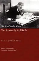 Słowo w tym świecie: Dwa kazania Karla Bartha - The Word in This World: Two Sermons by Karl Barth