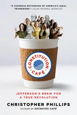 Constitution Caf: Napar Jeffersona dla prawdziwej rewolucji - Constitution Caf: Jefferson's Brew for a True Revolution