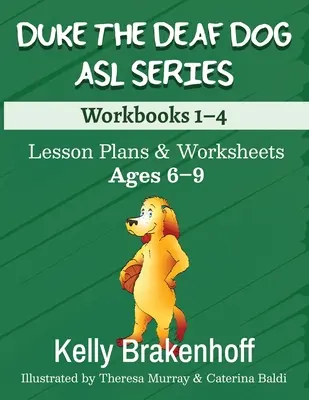 Duke the Deaf Dog ASL Series Ages 6-9: Plany lekcji i arkusze ćwiczeń Zeszyty ćwiczeń 1-4 - Duke the Deaf Dog ASL Series Ages 6-9: Lesson Plans & Worksheets Workbooks 1-4