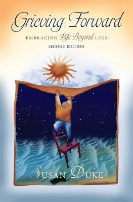 Grieving Forward: Życie po stracie - Grieving Forward: Embracing Life Beyond Loss