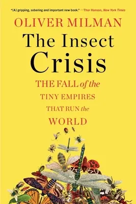 Kryzys owadów: Upadek maleńkich imperiów rządzących światem - The Insect Crisis: The Fall of the Tiny Empires That Run the World