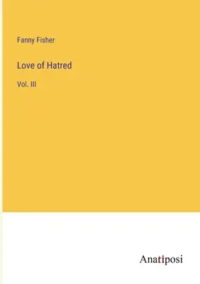 Miłość nienawiści: Vol. III - Love of Hatred: Vol. III