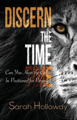 Rozeznać czas: Czy słyszysz wezwanie do bycia przygotowanym do celu? - Discern the Time: Can You Hear the Call to be Positioned for Purpose