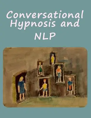 Hipnoza konwersacyjna i NLP - Conversational Hypnosis and NLP