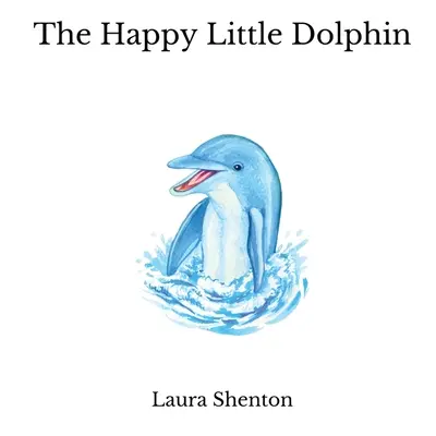 Szczęśliwy mały delfin - The Happy Little Dolphin