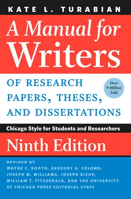 A Manual for Writers of Research Papers, Theses, and Dissertations, wydanie dziewiąte: Chicago Style for Students and Researchers - A Manual for Writers of Research Papers, Theses, and Dissertations, Ninth Edition: Chicago Style for Students and Researchers