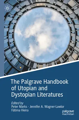 The Palgrave Handbook of Utopian and Dystopian Literatures (Podręcznik literatury utopijnej i dystopijnej) - The Palgrave Handbook of Utopian and Dystopian Literatures