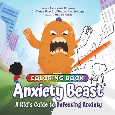 Anxiety Beast: Dziecięcy przewodnik po pokonywaniu lęku, wydanie z kolorowanką - Anxiety Beast: A Kid's Guide to Defeating Anxiety, Coloring Book Edition