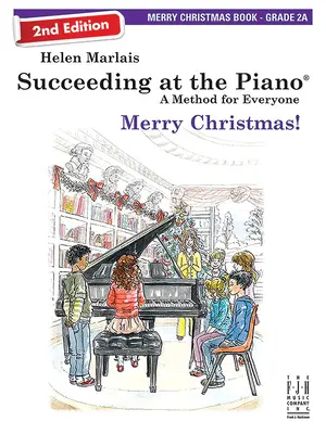 Succeeding at the Piano, Merry Christmas Book - klasa 2a (wydanie 2) - Succeeding at the Piano, Merry Christmas Book - Grade 2a (2nd Edition)