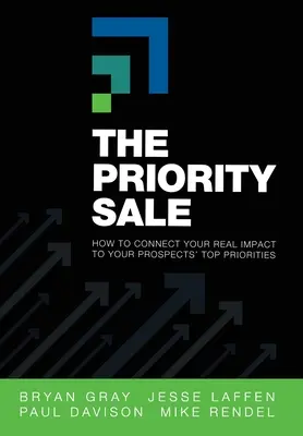 Sprzedaż priorytetowa: Jak połączyć swój rzeczywisty wpływ z najważniejszymi priorytetami potencjalnych klientów? - The Priority Sale: How to Connect Your Real Impact to Your Prospects' Top Priorities