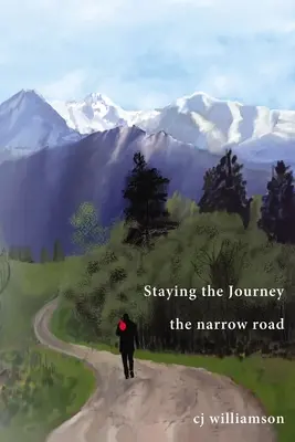 Kontynuacja podróży: Wąska droga - Staying the Journey: The Narrow Road