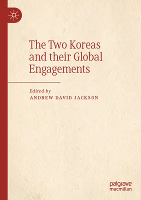 Dwie Koree i ich globalne zaangażowanie - The Two Koreas and Their Global Engagements