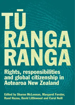 Tu Rangaranga: Prawa, obowiązki i globalne obywatelstwo w Aotearoa w Nowej Zelandii - Tu Rangaranga: Rights, Responsibilities and Global Citizenship in Aotearoa New Zealand