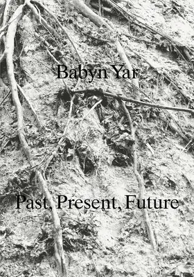 Babyn Yar: Przeszłość, teraźniejszość, przyszłość - Babyn Yar: Past, Present, Future