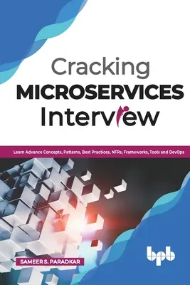 Cracking Microservices Interview: Poznaj zaawansowane koncepcje, wzorce, najlepsze praktyki, NFR, frameworki, narzędzia i DevOps - Cracking Microservices Interview: Learn Advance Concepts, Patterns, Best Practices, NFRs, Frameworks, Tools and DevOps