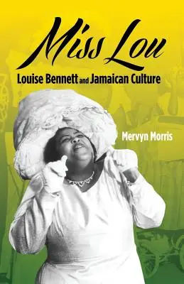 Miss Lou: Louise Bennett i kultura jamajska - Miss Lou: Louise Bennett and Jamaican Culture