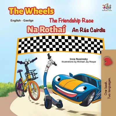 The Wheels Wyścig przyjaźni (angielsko-irlandzka dwujęzyczna książka dla dzieci) - The Wheels The Friendship Race (English Irish Bilingual Children's Book)