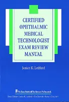 Podręcznik przeglądu egzaminu na certyfikowanego okulistycznego technika medycznego - Certified Ophthalmic Medical Technologist Exam Review Manual