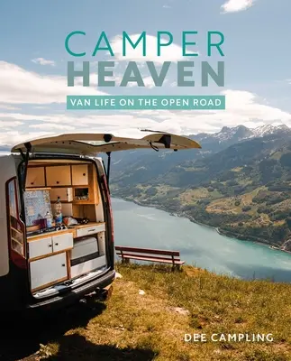 Camper Heaven: Życie vanem na otwartej drodze - Camper Heaven: Van Life on the Open Road