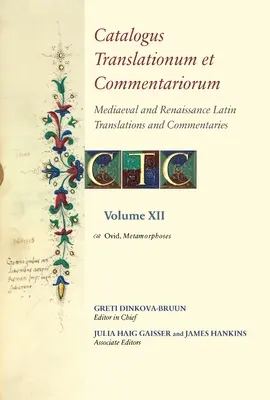 Catalogus Translationum Et Commentariorum: Średniowieczne i renesansowe łacińskie tłumaczenia i komentarze: Annotated Lists and Guides: Volume XII: Owidiusz - Catalogus Translationum Et Commentariorum: Mediaeval and Renaissance Latin Translations and Commentaries: Annotated Lists and Guides: Volume XII: Ovid